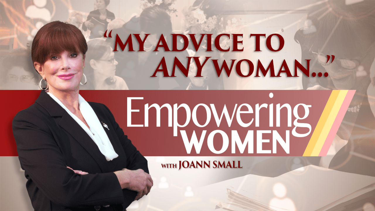 Empowering Women: "My Advice to Any Woman"