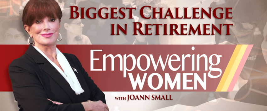 Empowering Women: What Are The Biggest Challenges In Retirement?